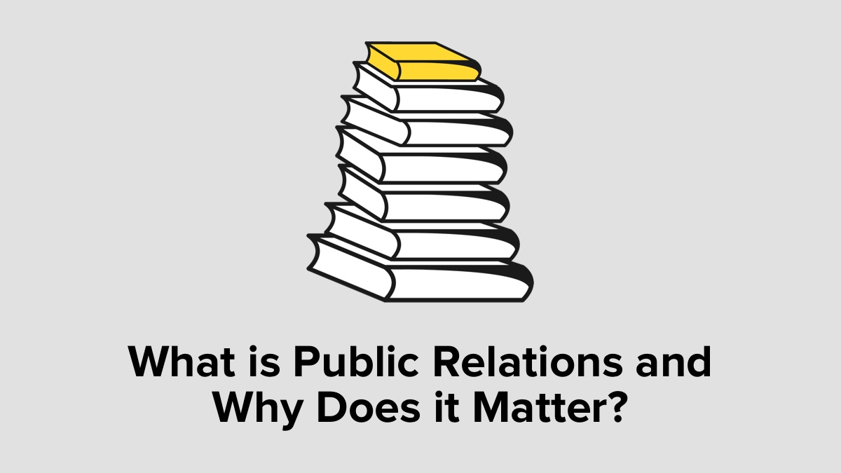 What is Public Relations and Why Does it Matter?