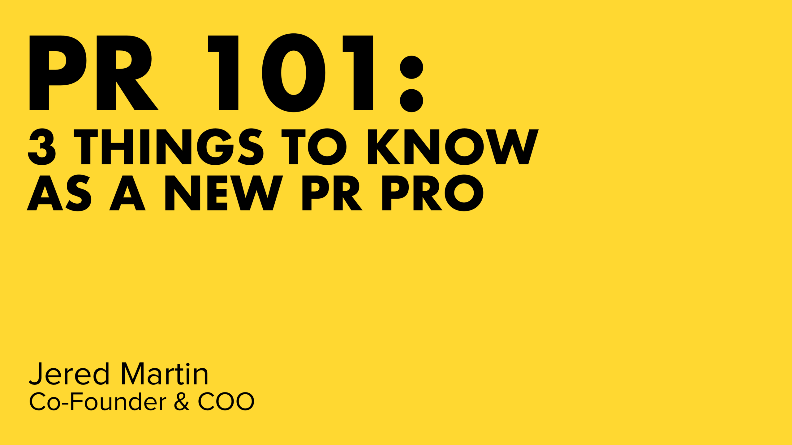 PR 101: 3 Things to Know as a New PR Pro