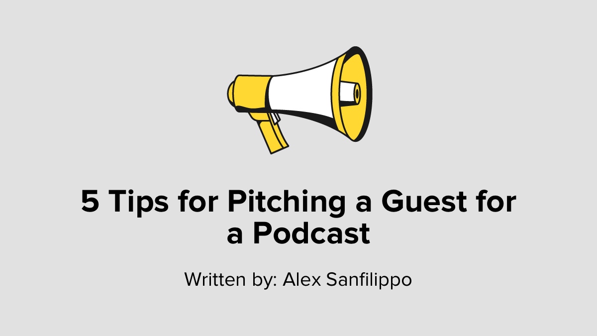 5 Tips for Pitching a Guest for a Podcast