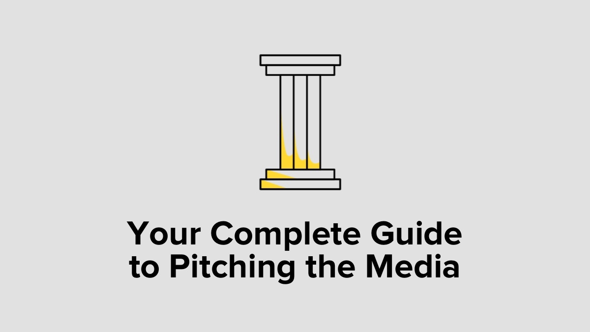 Your Complete Guide to Pitching the Media