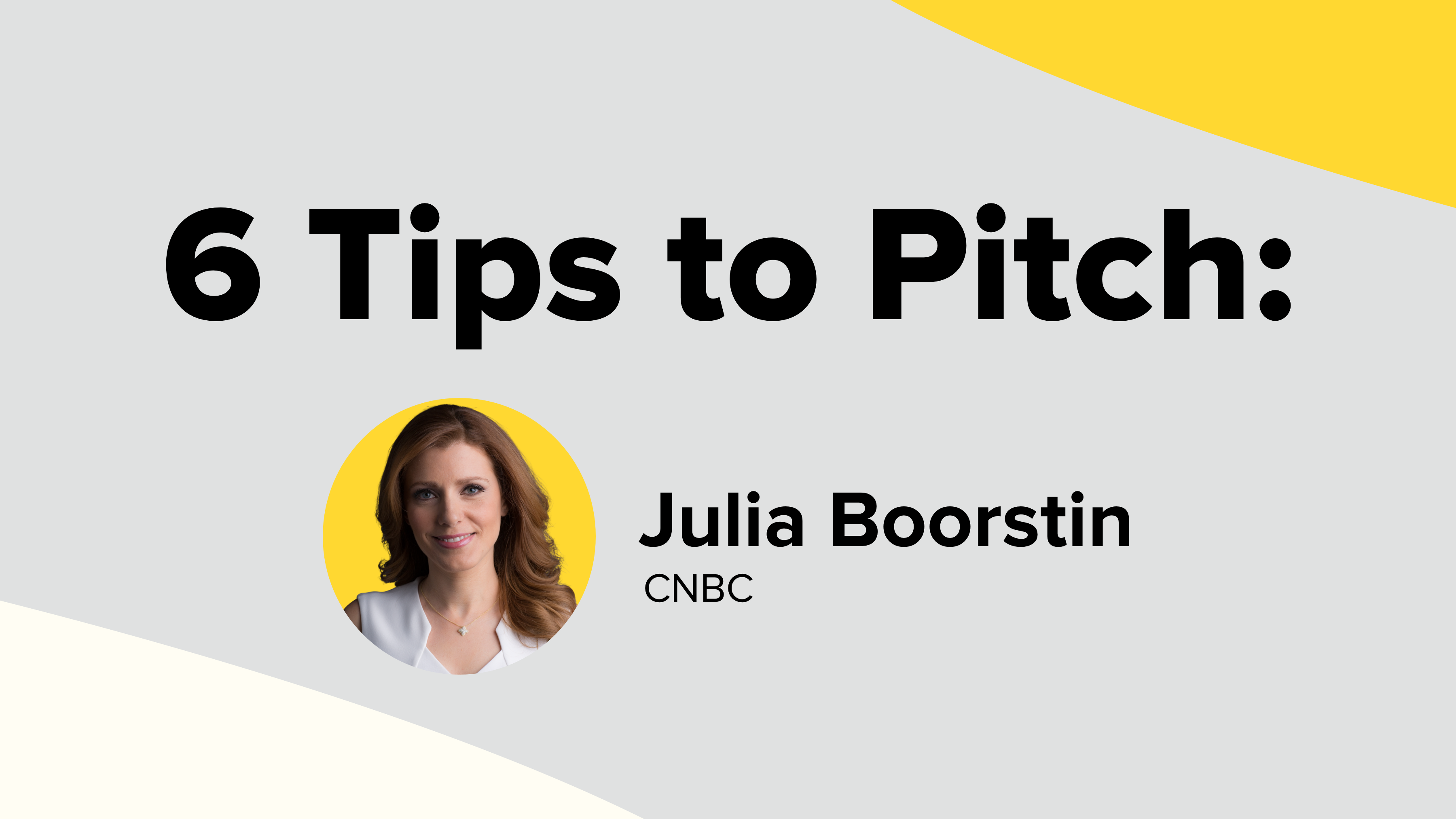 6 Tips to Pitch Julia Boorstin of CNBC