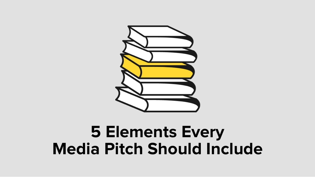 5 Elements Every Media Pitch Should Include