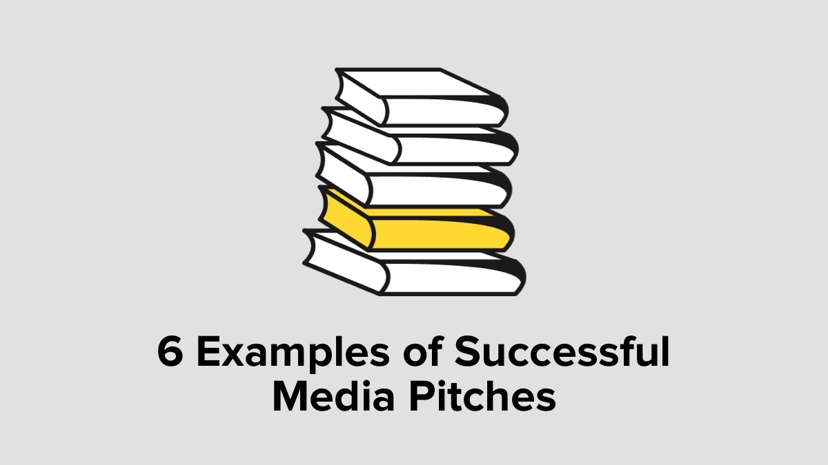 6 Examples of Successful Media Pitches
