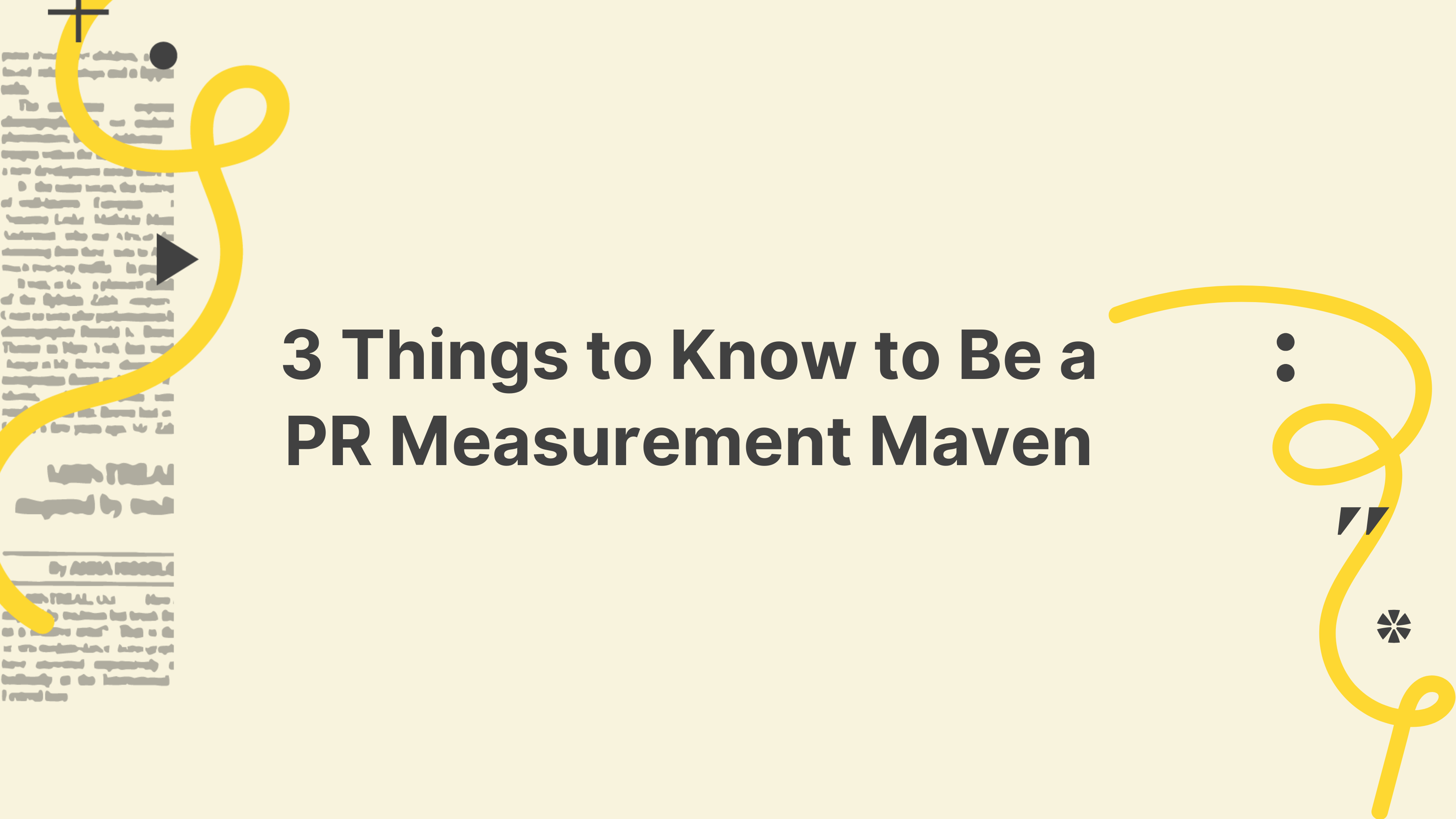 3 Things to Know to Be a PR Measurement Maven
