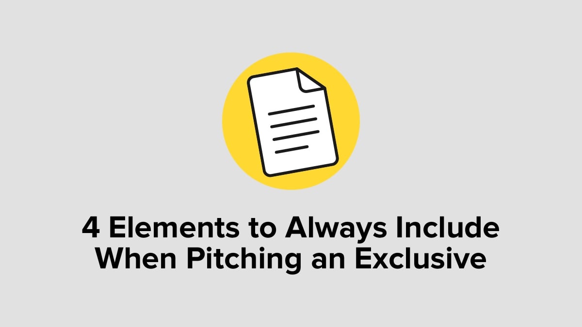 4 Elements to Always Include When Pitching an Exclusive