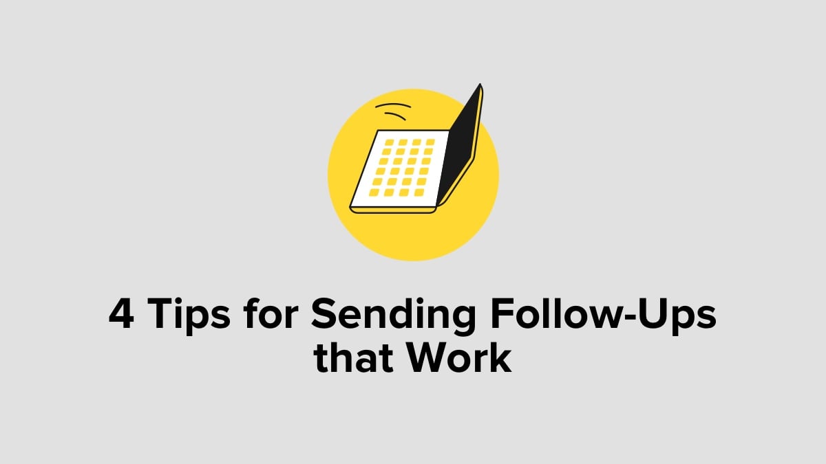 4 Tips for Sending Follow-Ups that Work