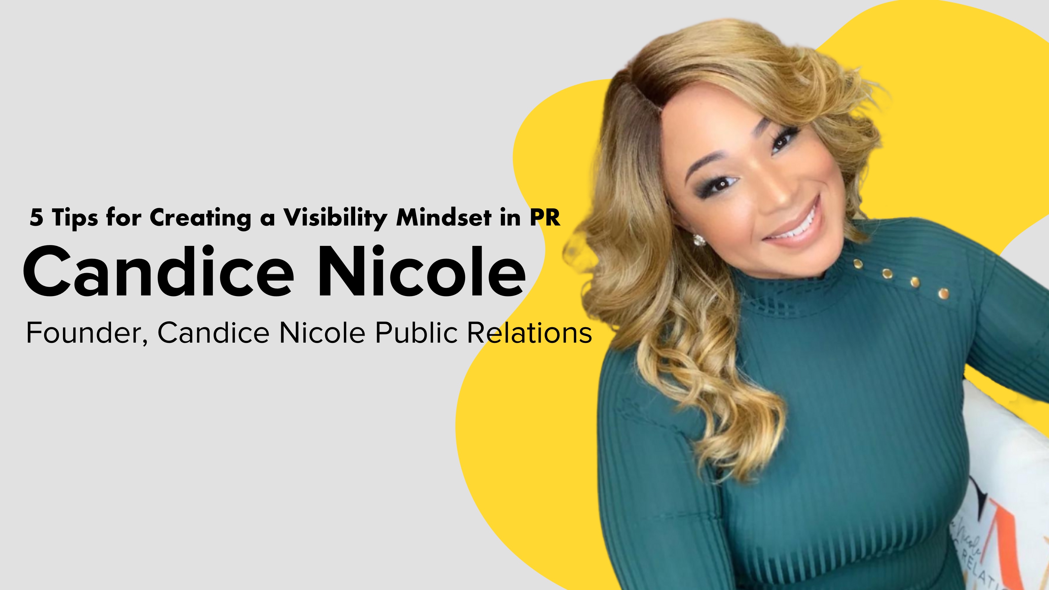 5 Tips for Creating a Visibility Mindset in PR
