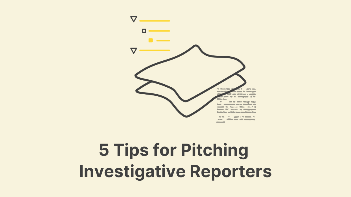5 Tips for Pitching Investigative Reporters