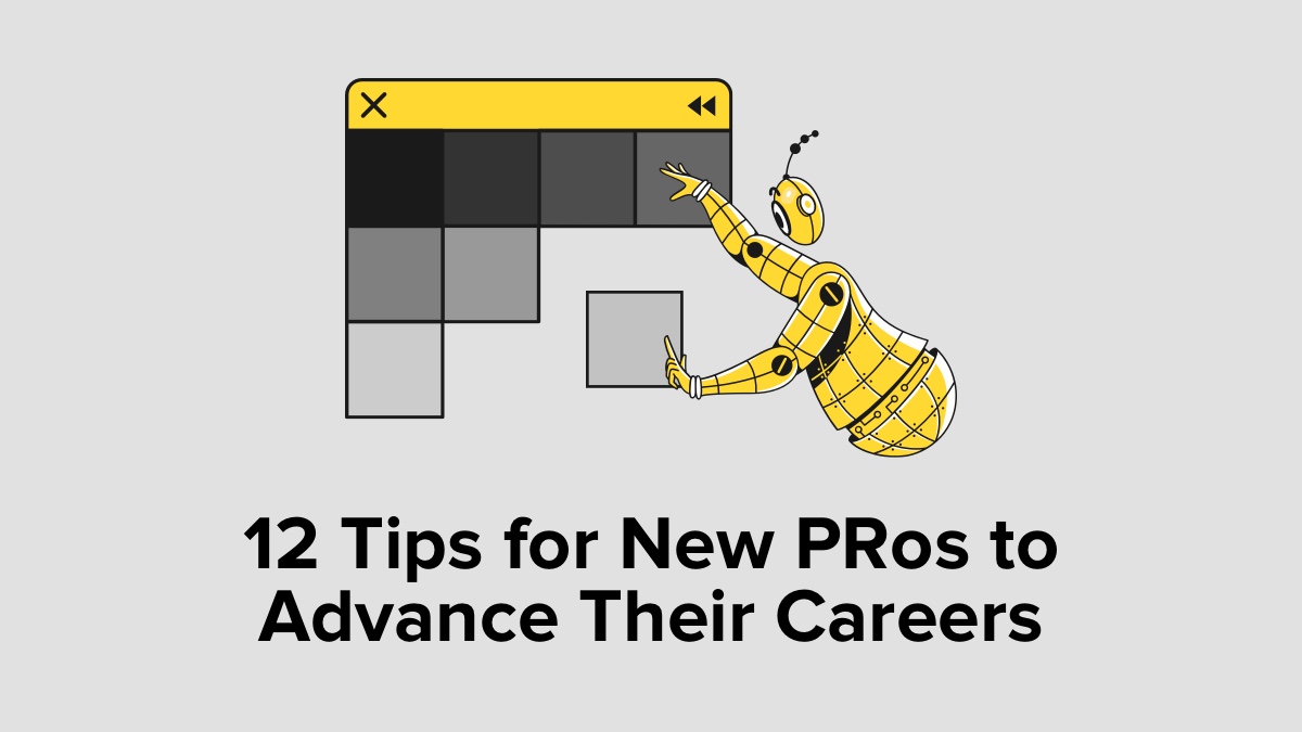 12 Tips for New PRos to Advance Their Careers