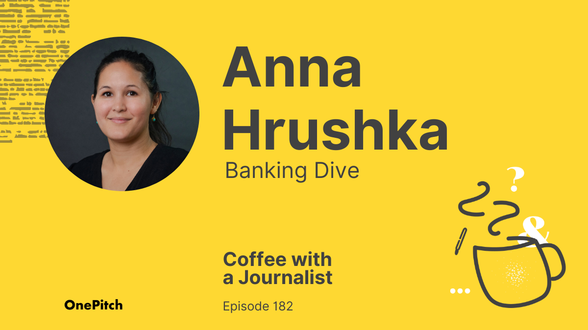 Coffee with a Journalist: Anna Hrushka, Banking Dive