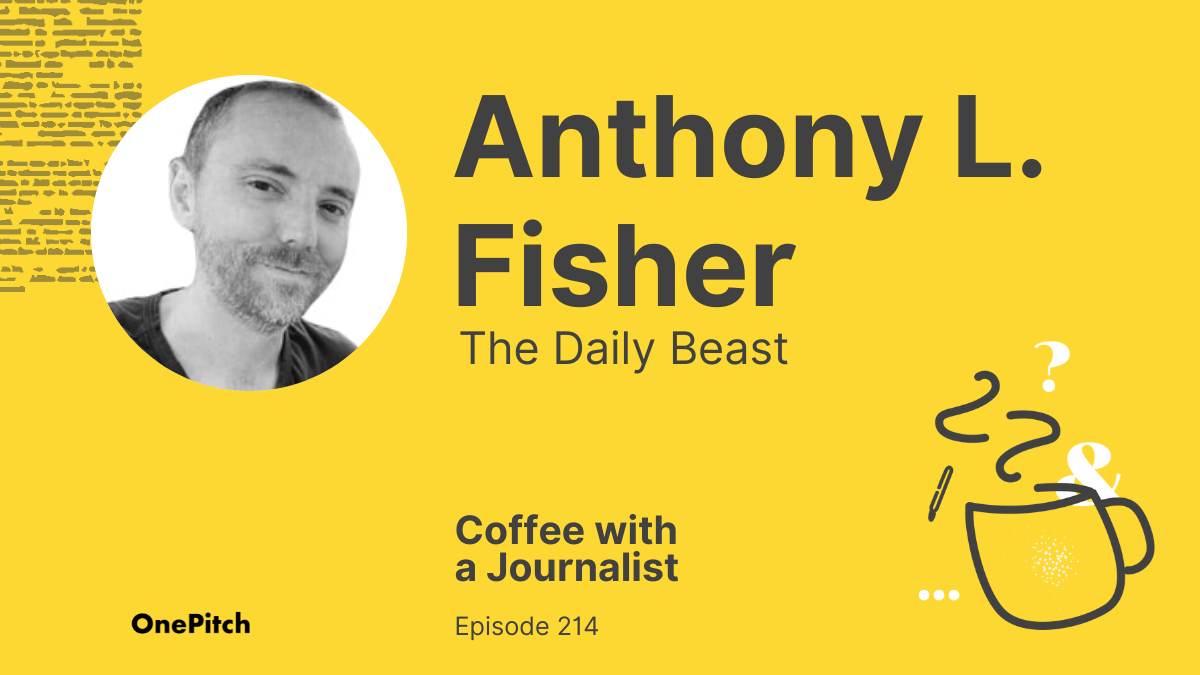 Coffee with a Journalist: Anthony L. Fisher, The Daily Beast