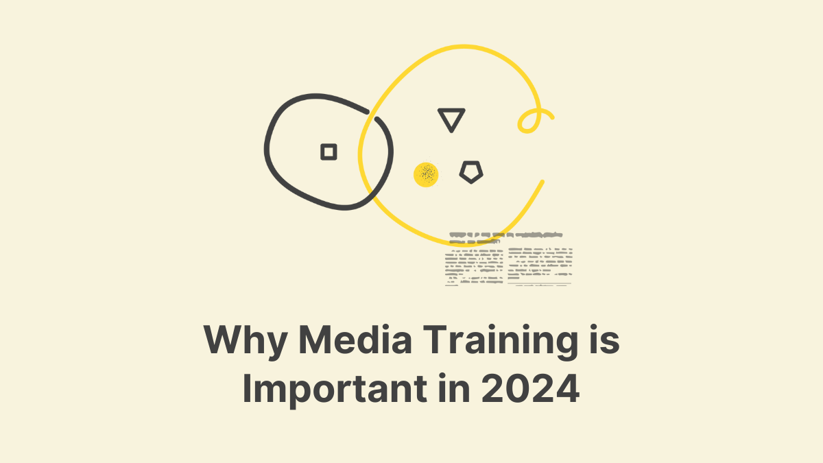 Why Media Training is Important in 2024