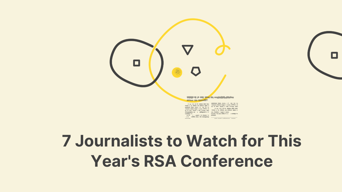 7 Journalists to Watch for This Year's RSA Conference