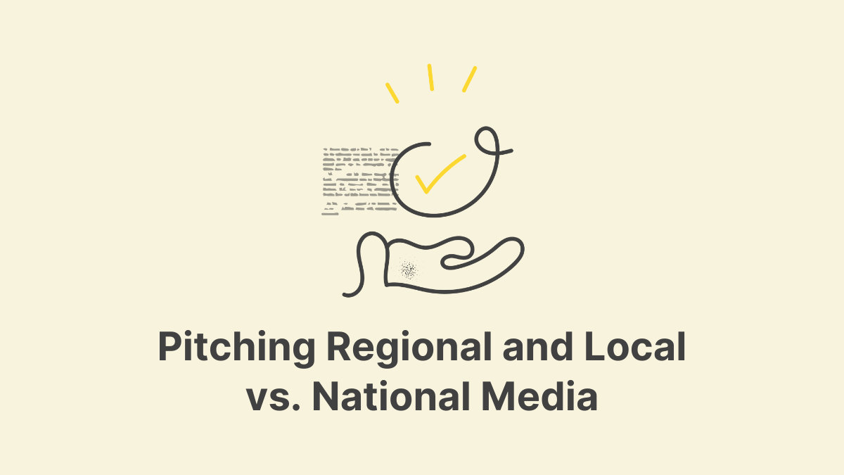 Pitching Regional and Local vs. National Media