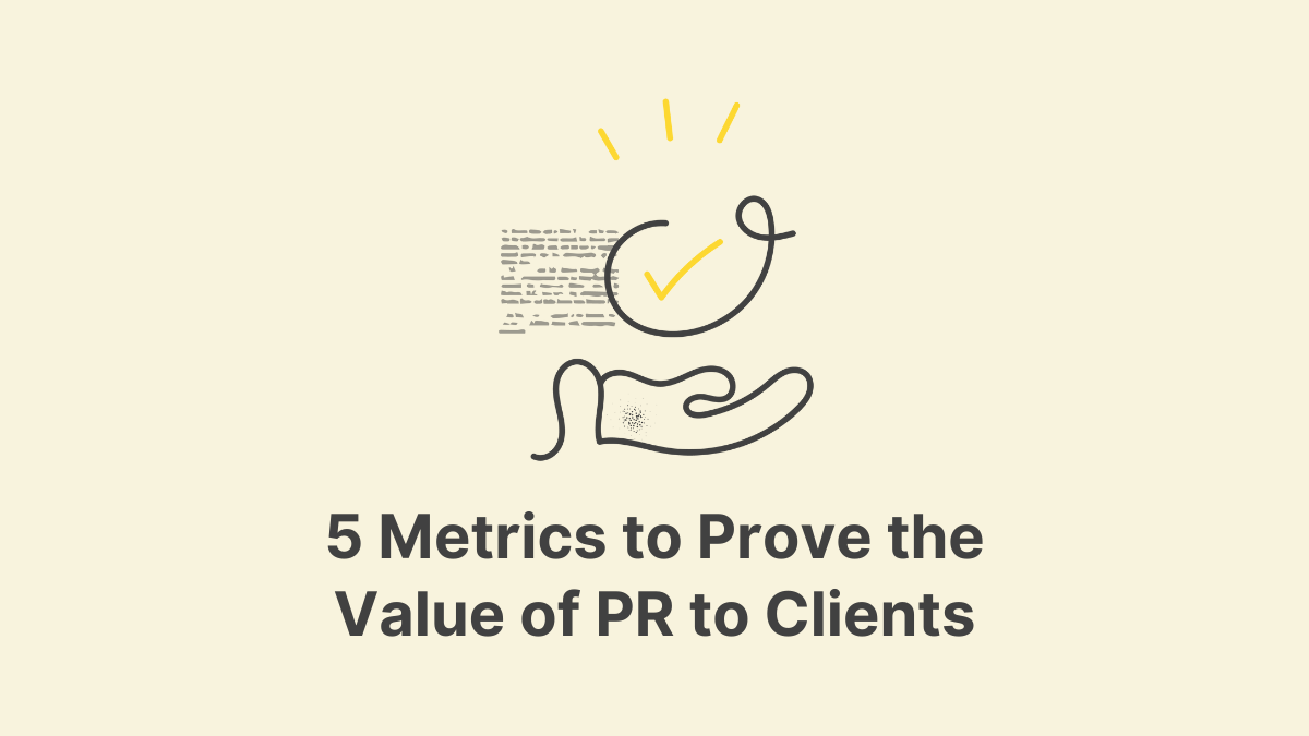 5 Metrics to Prove the Value of PR to Clients