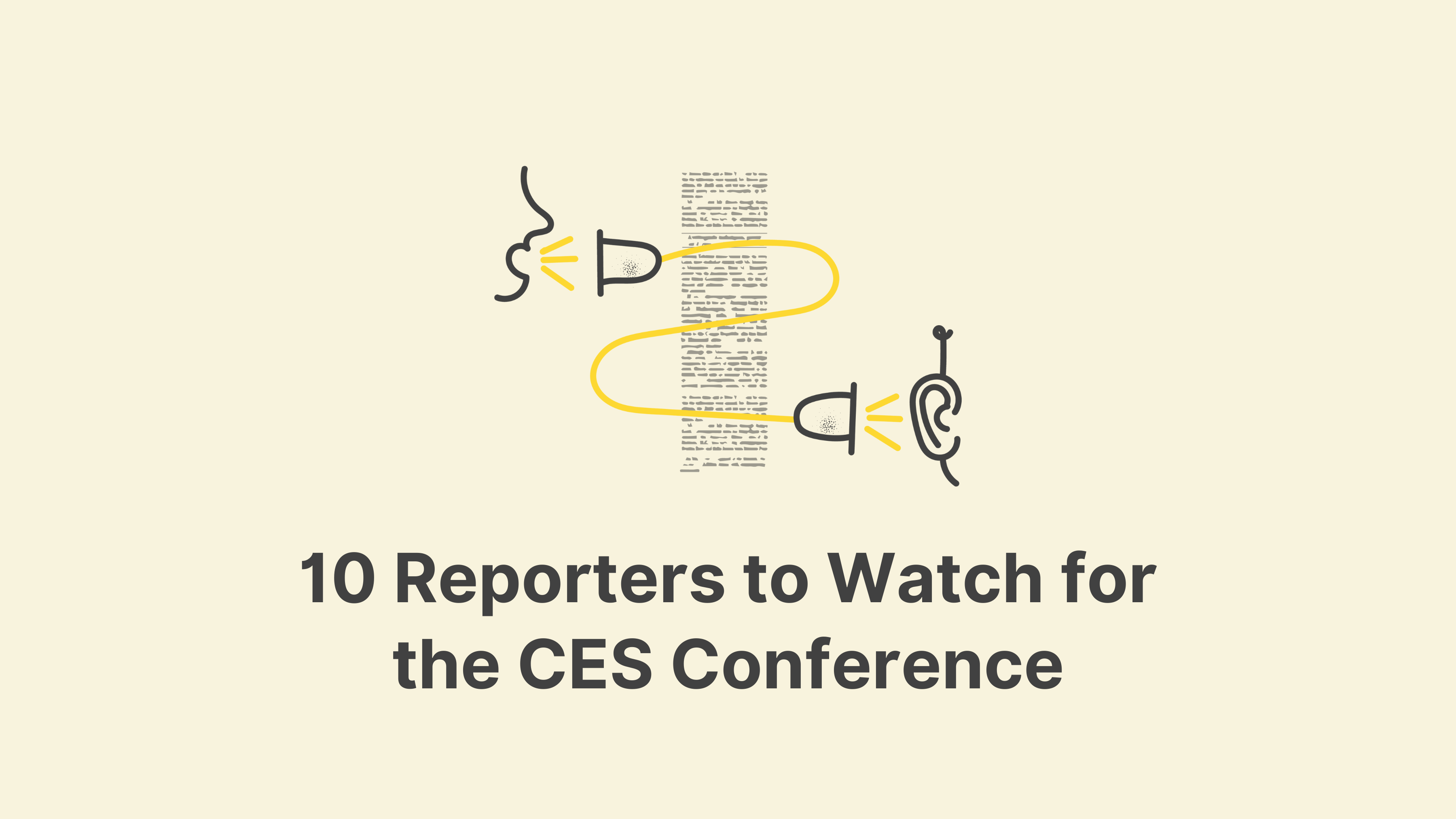 10 Reporters to Watch for the CES Conference