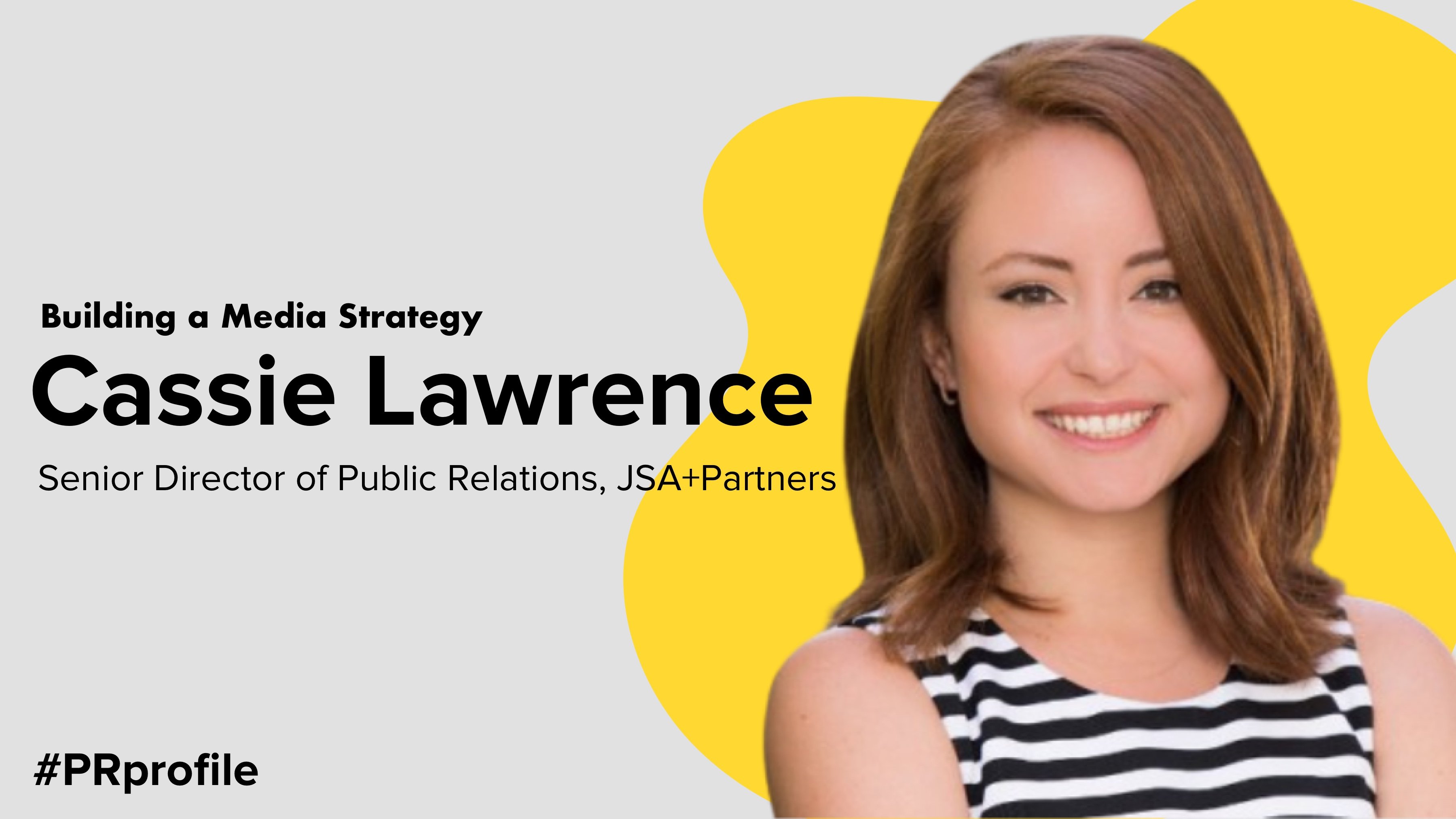 Building a Media Strategy with Cassie Lawrence, JSA+Partners