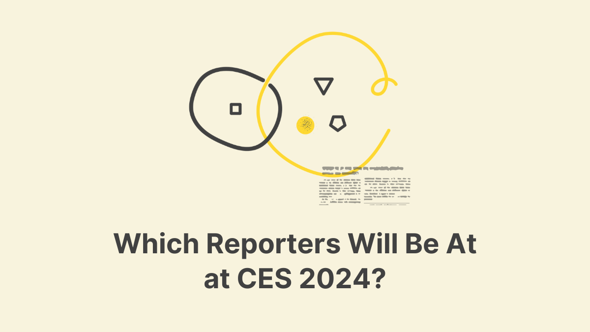 Which Reporters Will Be At at CES 2024?