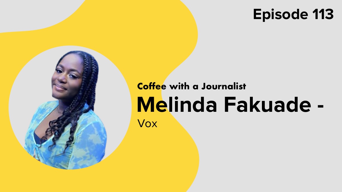 Coffee with a Journalist: Melinda Fakuade, Vox