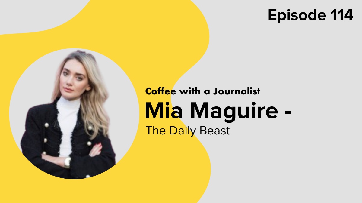 Coffee with a Journalist: Mia Maguire, The Daily Beast