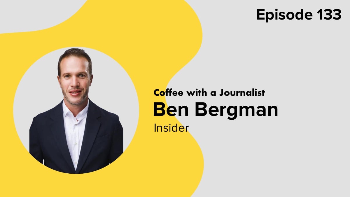 Coffee with a Journalist: Ben Bergman, Insider