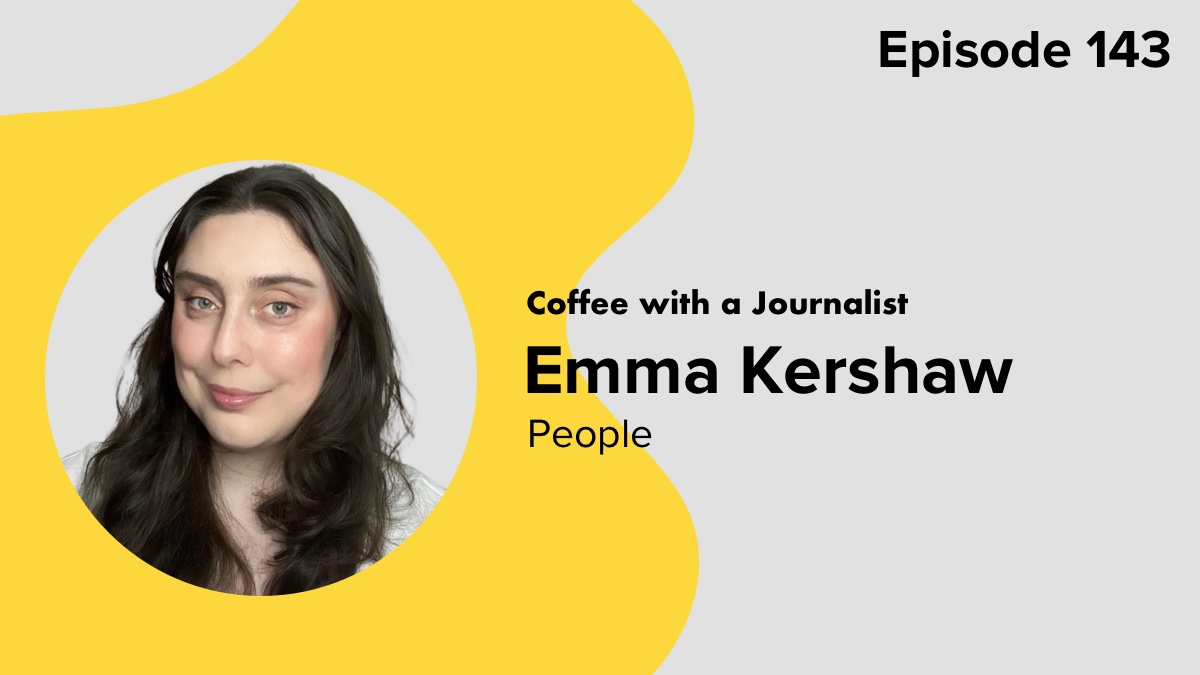 Coffee with a Journalist: Emma Kershaw, PEOPLE