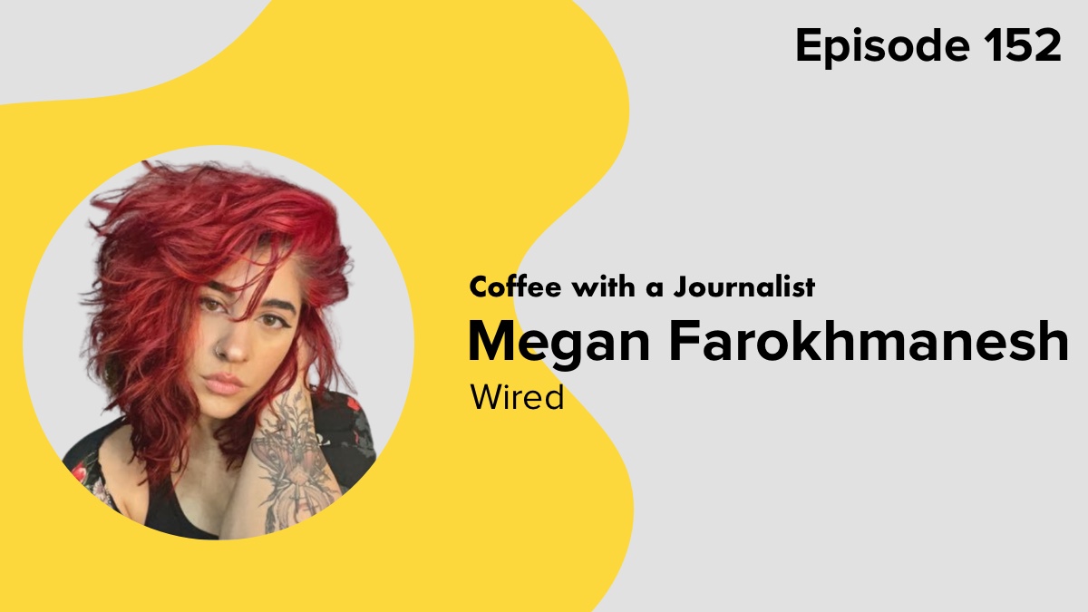 Coffee with a Journalist: Megan Farokhmanesh, Wired