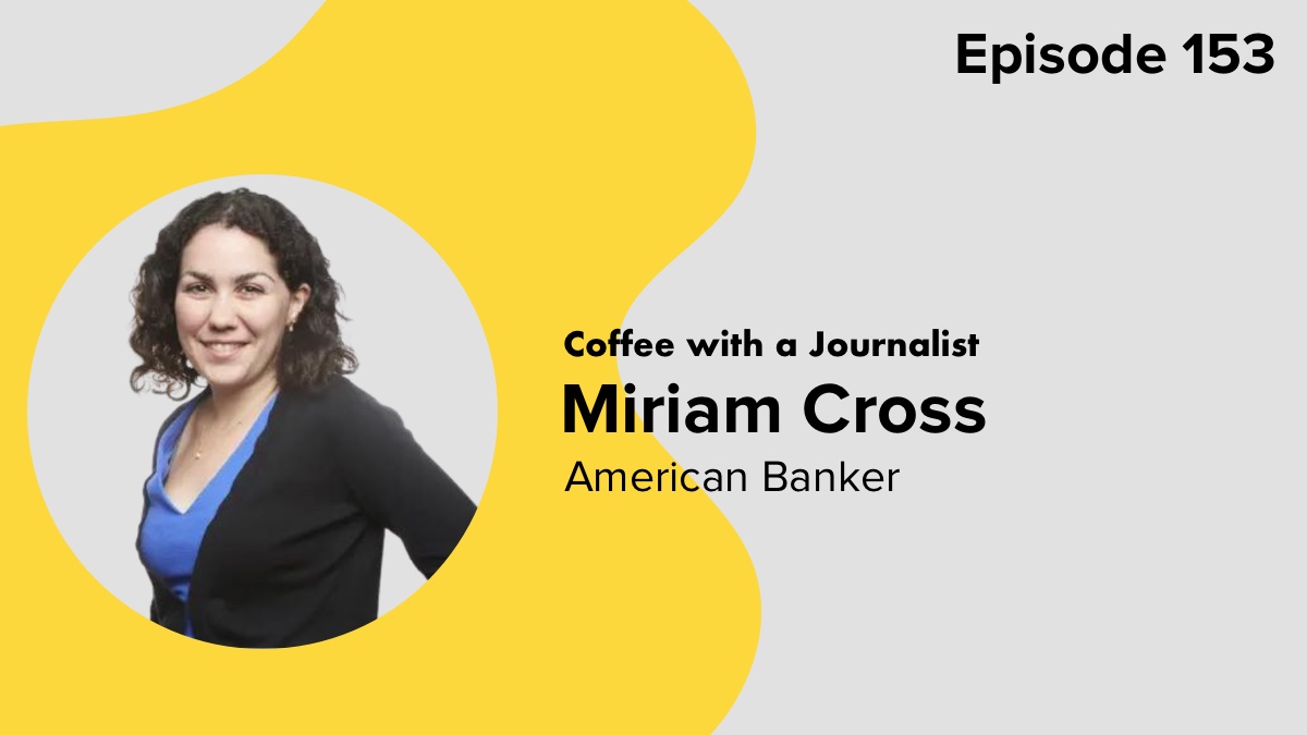 Coffee with a Journalist: Miriam Cross, American Banker