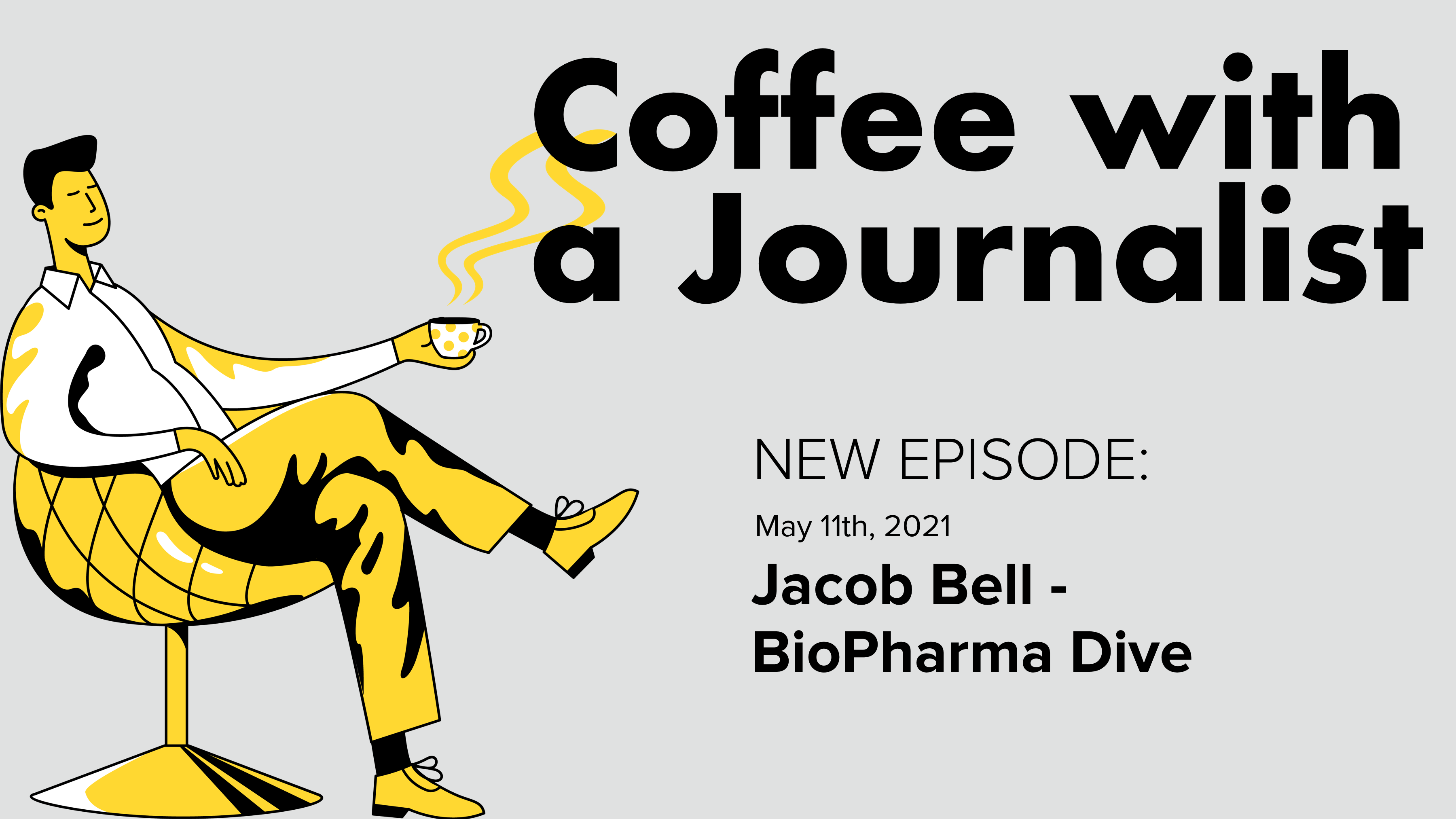 Coffee with a Journalist: Jacob Bell, BioPharma Dive