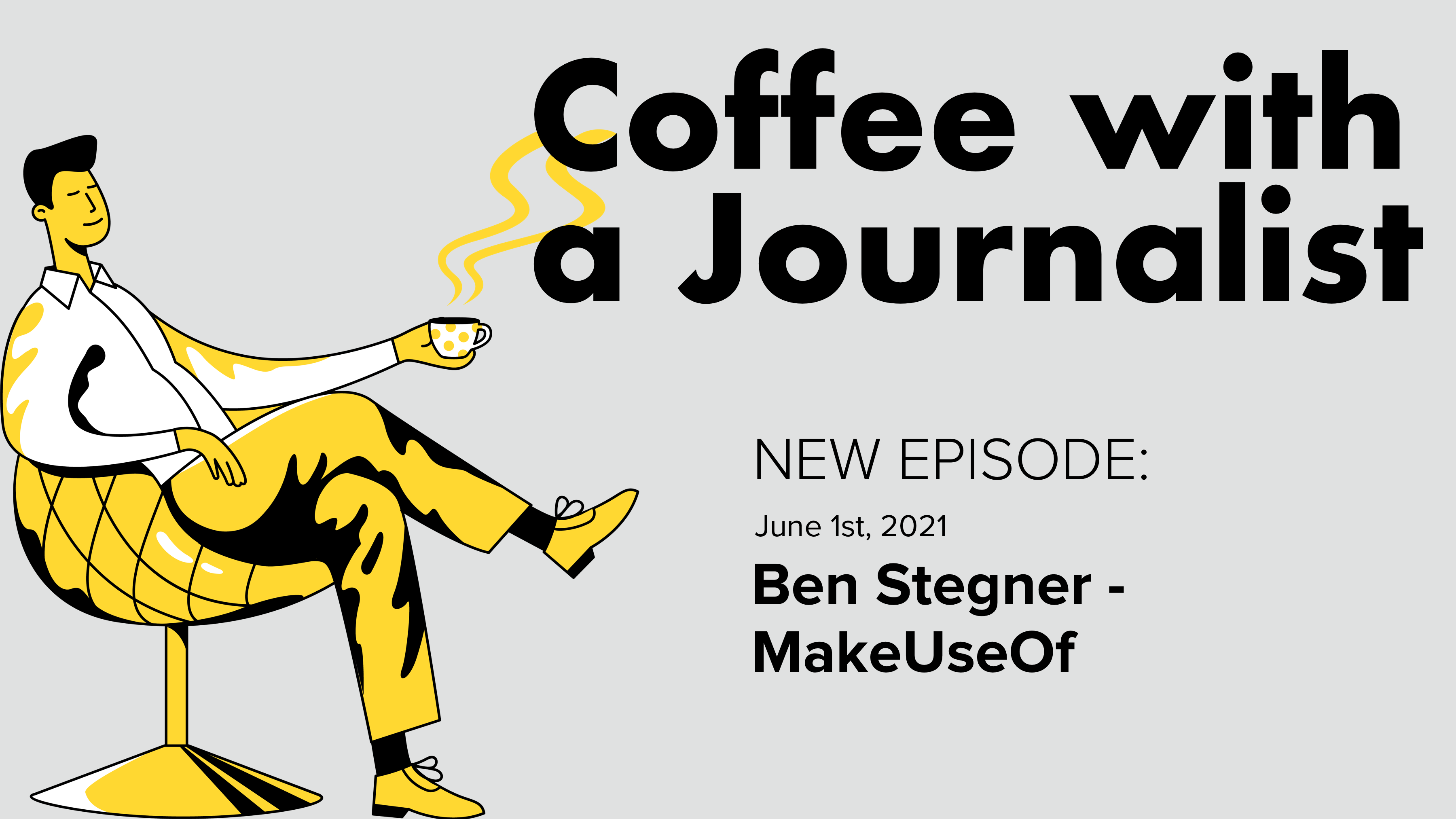 Coffee with a Journalist: Ben Stegner, MakeUseOf