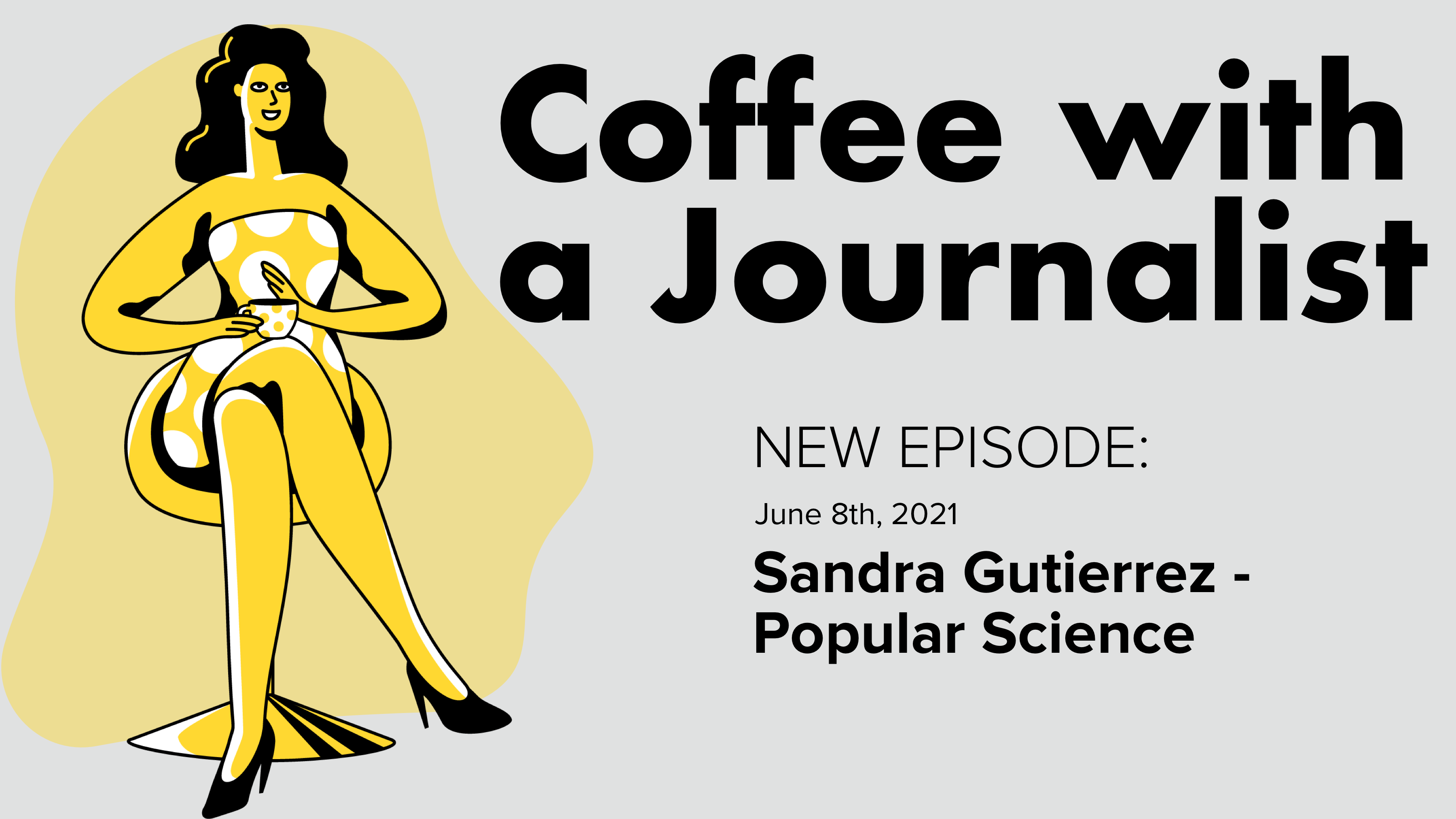 Coffee with a Journalist: Sandra Gutierrez, Popular Science