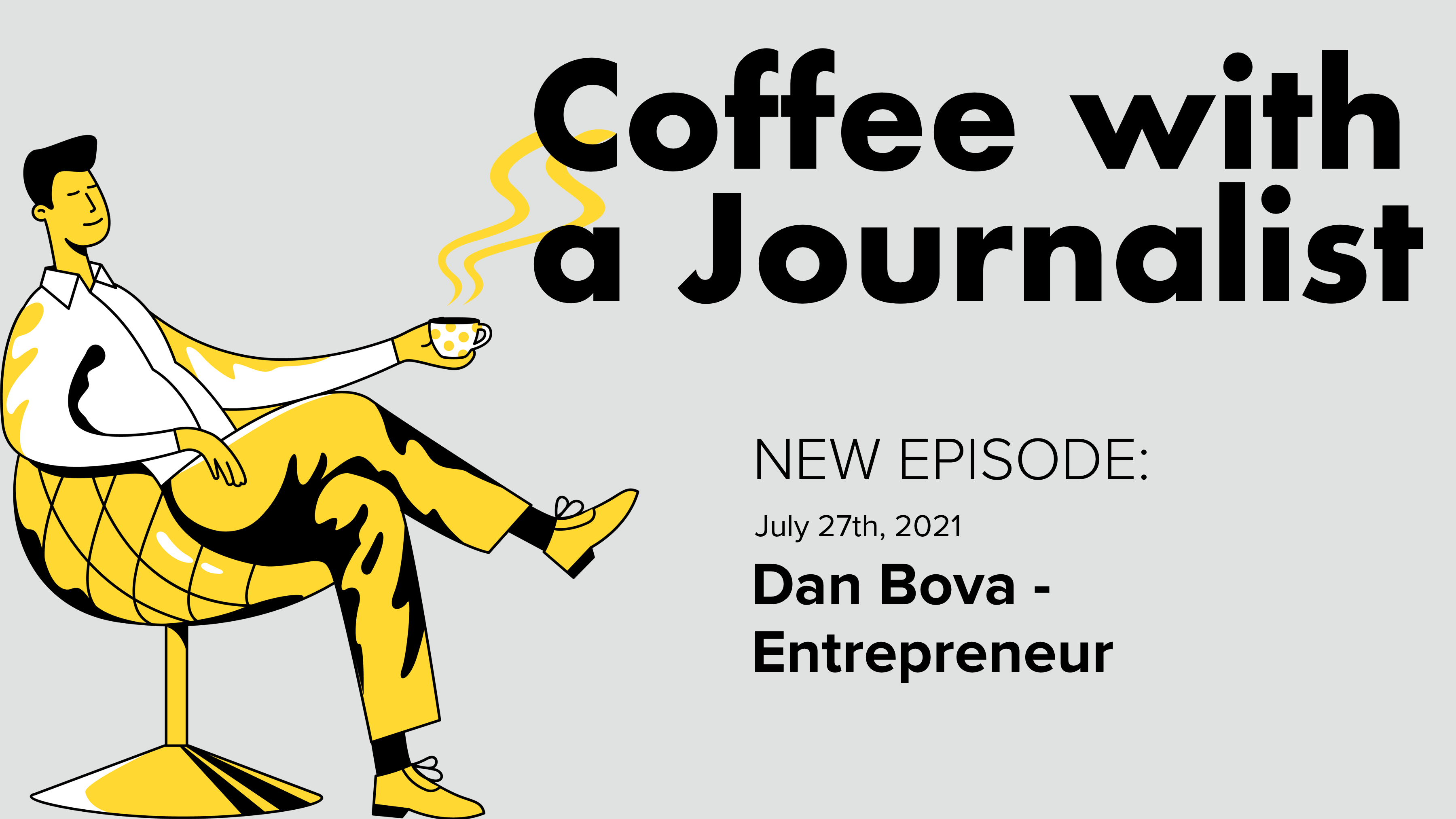 Coffee with a Journalist: Dan Bova, Entrepreneur