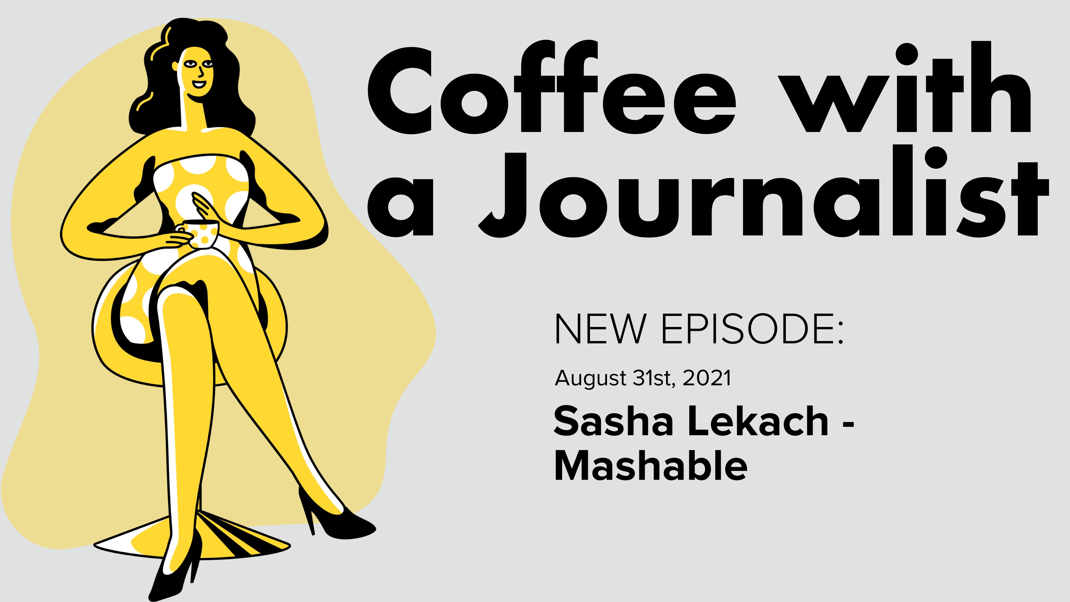 Coffee with a Journalist: Sasha Lekach, Mashable