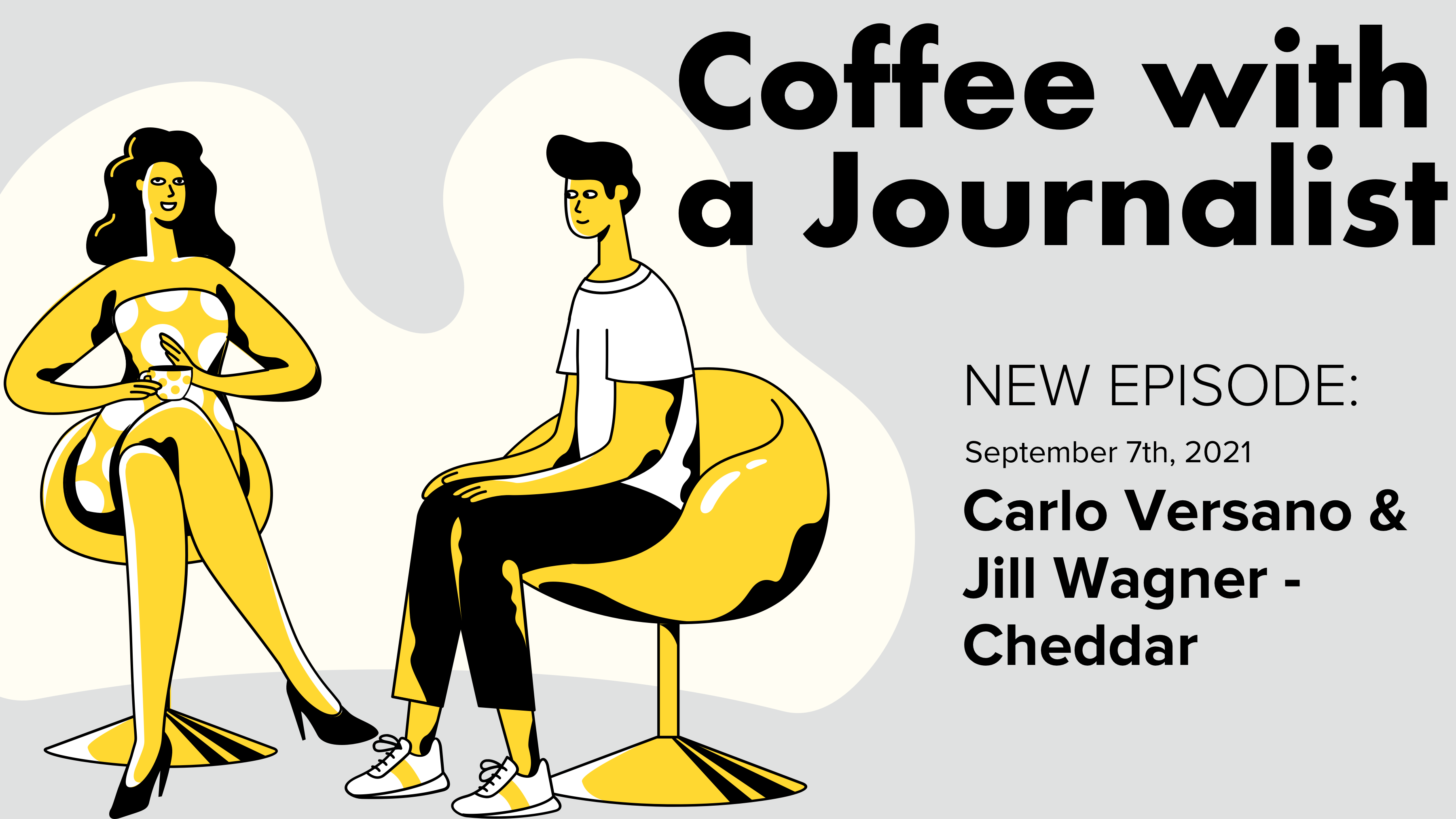 Coffee with a Journalist: Carlo Versano & Jill Wagner, Cheddar