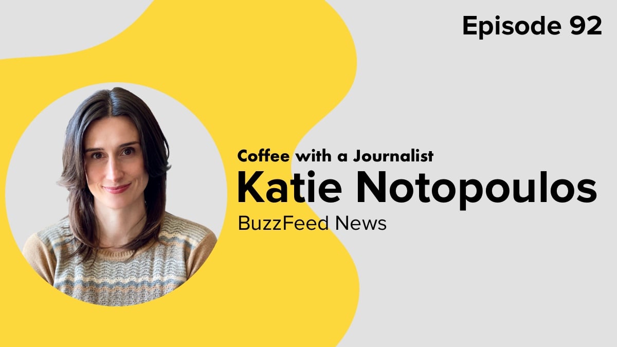 Coffee with a Journalist: Katie Notopoulos, BuzzFeed News