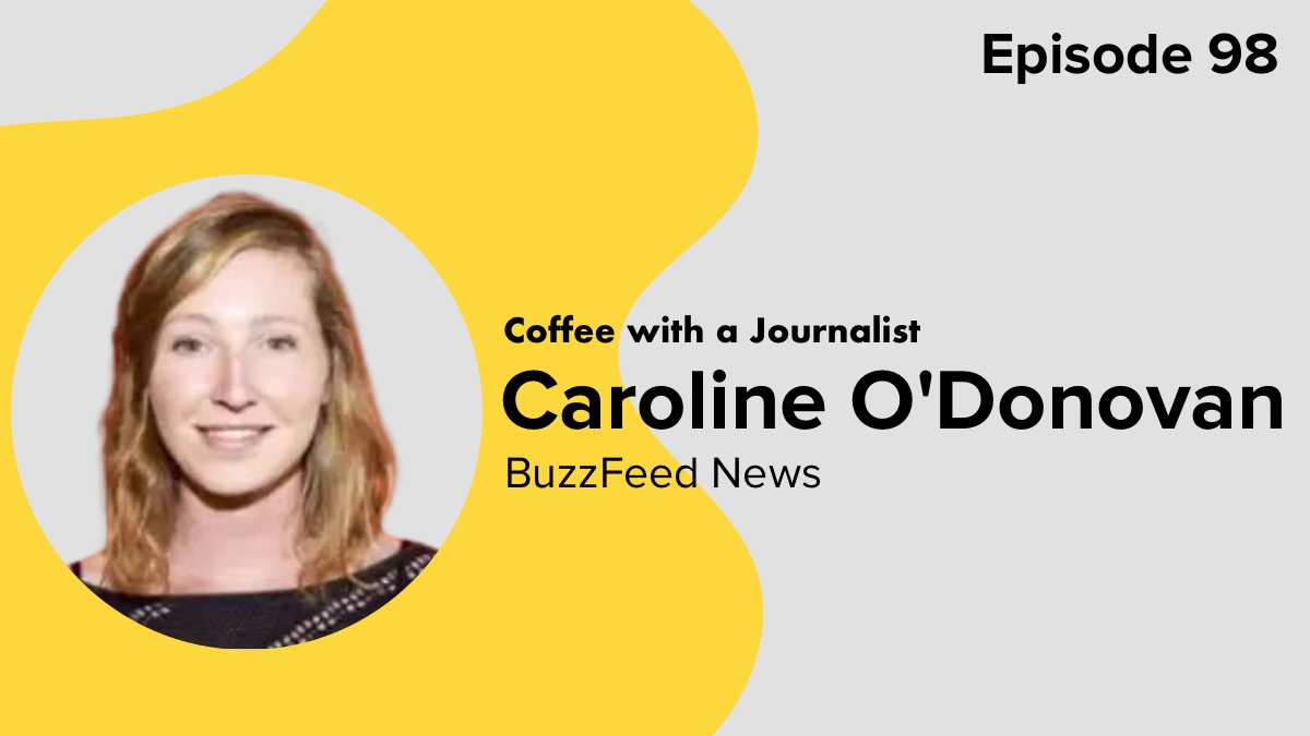 Coffee with a Journalist: Caroline O'Donovan, BuzzFeed News