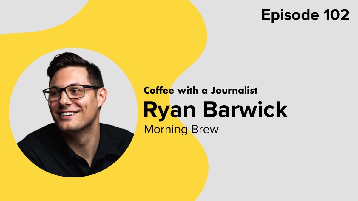 Coffee with a Journalist: Ryan Barwick, Morning Brew