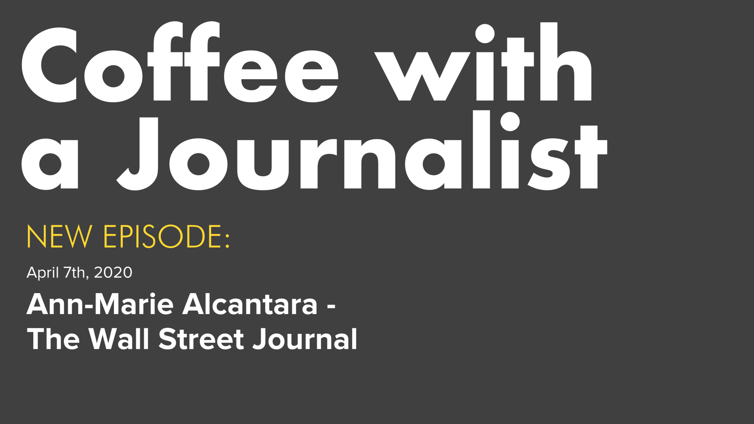Coffee with a Journalist: Ann-Marie Alcantara, WSJ