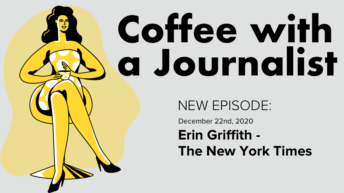 Coffee with a Journalist: Erin Griffith, The New York Times