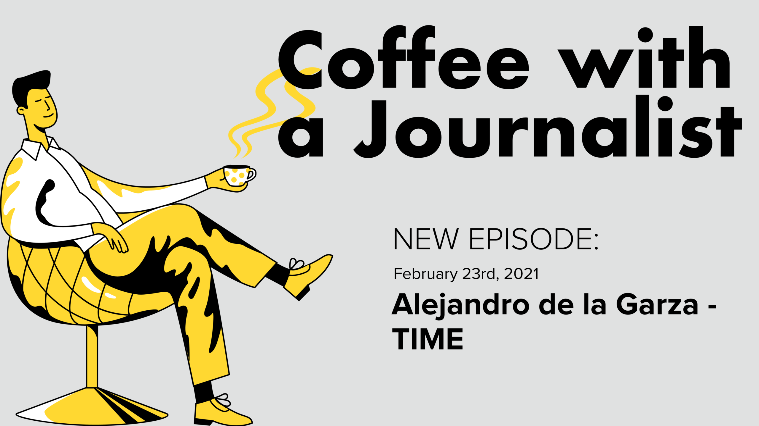 Coffee with a Journalist: Alejandro de la Garza, TIME