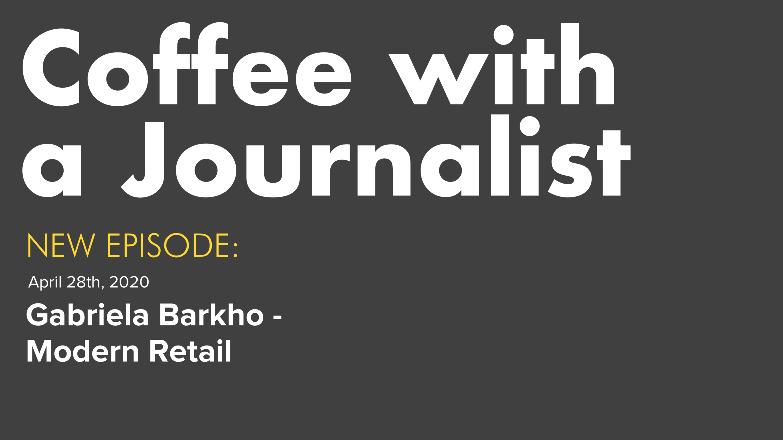 Coffee with a Journalist: Gabriela Barkho, Modern Retail