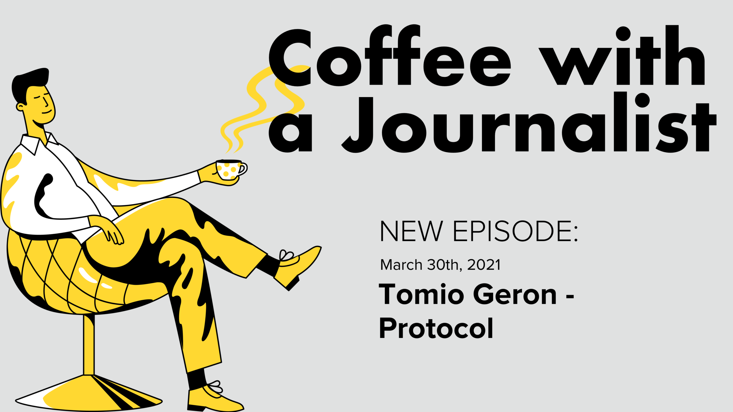 Coffee with a Journalist: Tomio Geron, Protocol