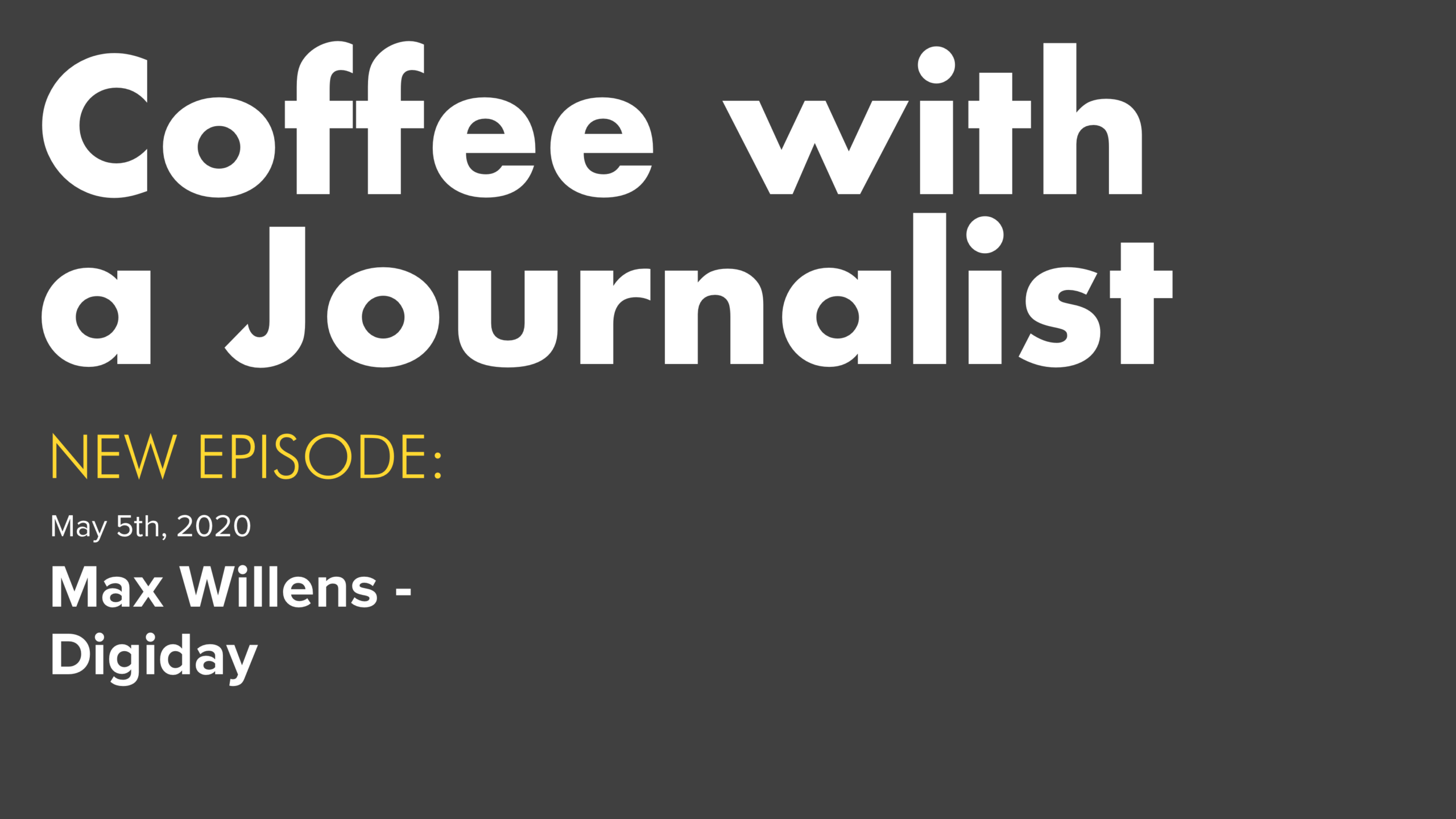 Coffee With a Journalist: Max Willens, Digiday