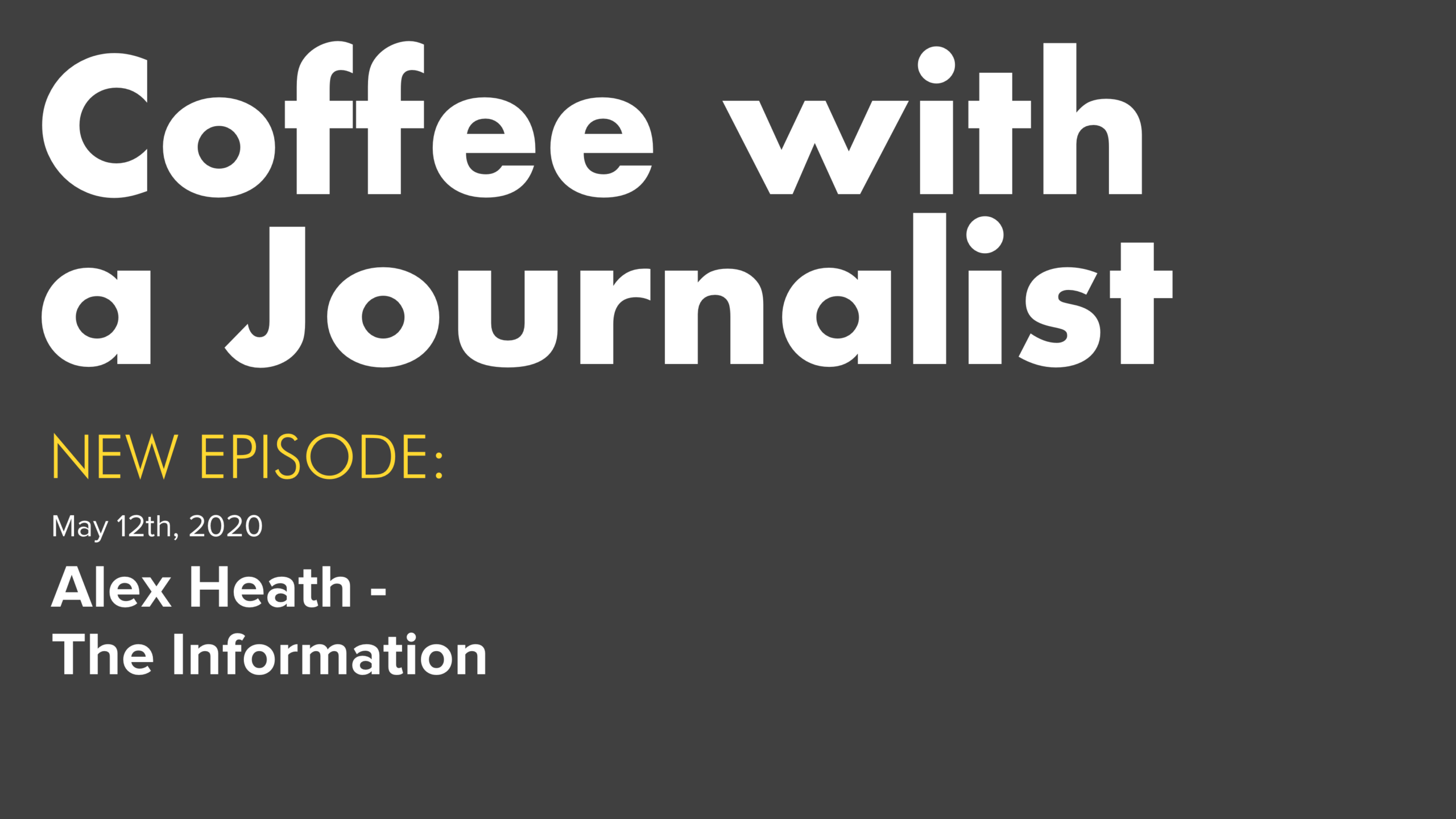 Coffee with a Journalist: Alex Heath, The Information