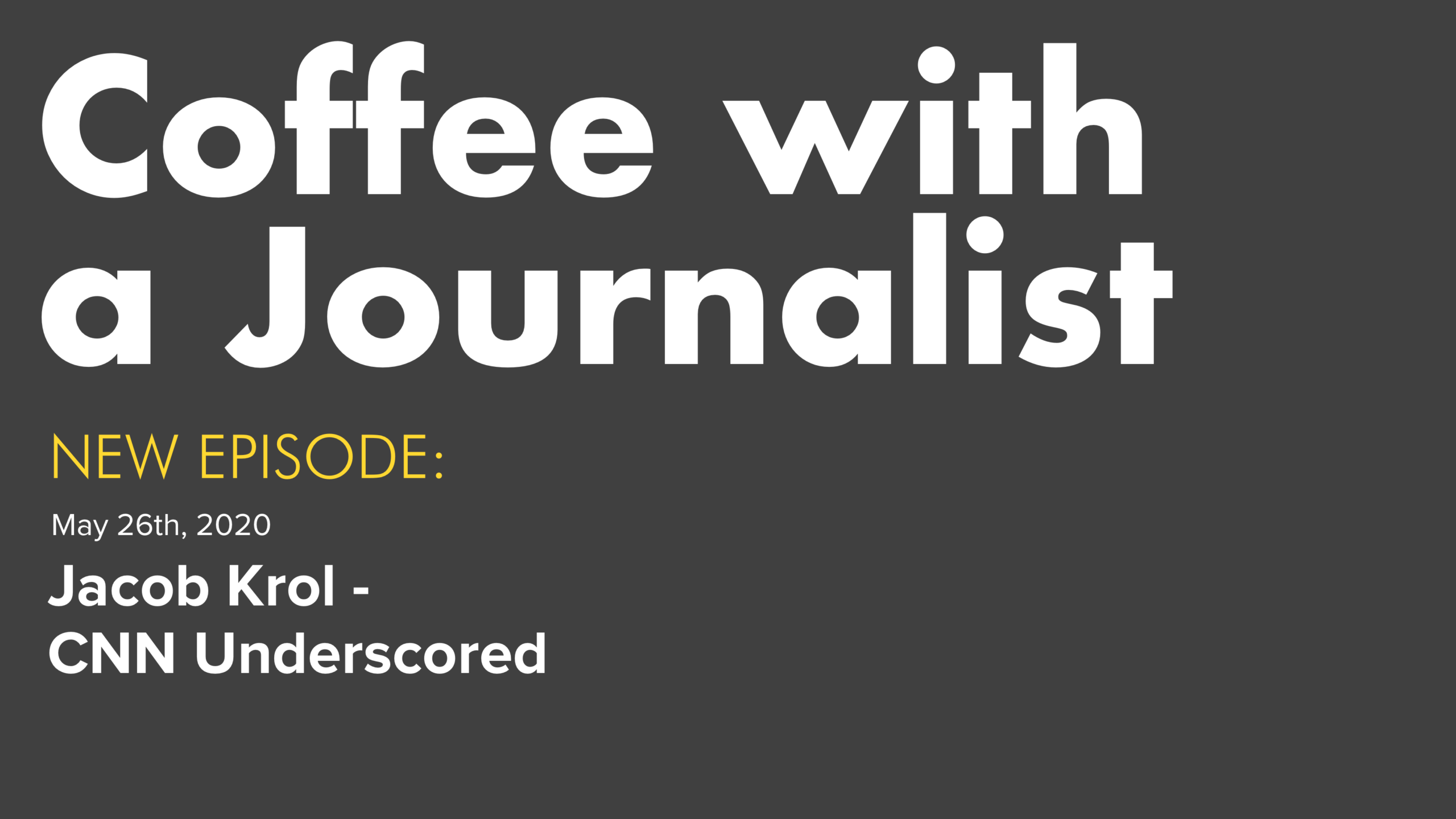 Coffee with a Journalist: Jacob Krol, CNN Underscored