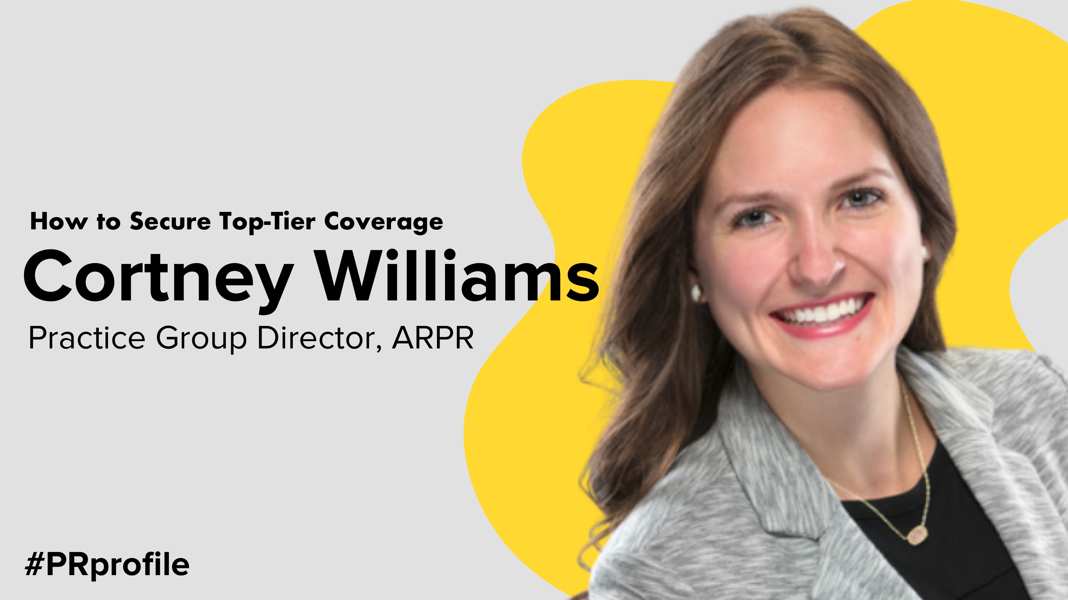 How to Secure Top-Tier Coverage with Cortney Williams, ARPR