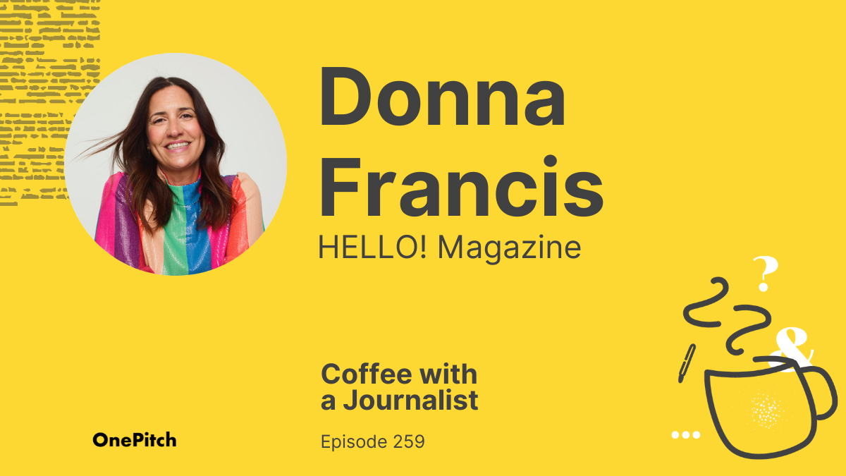 Coffee with a Journalist: Donna Francis, HELLO! Magazine