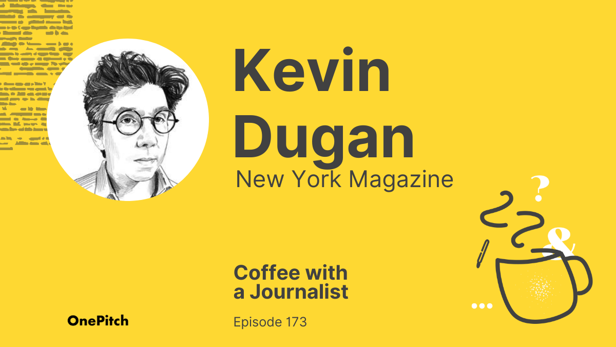 Coffee with a Journalist: Kevin Dugan, New York Magazine
