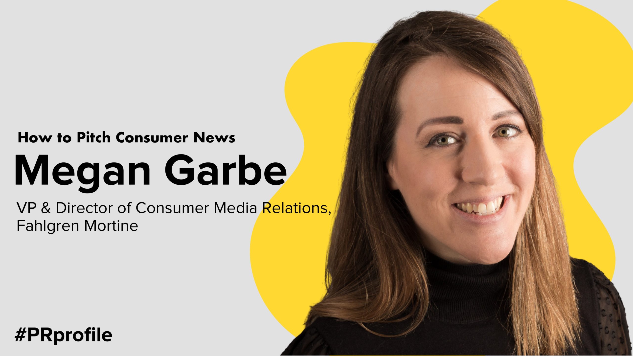 How to Pitch Consumer News with Megan Garbe, Fahlgren Mortine