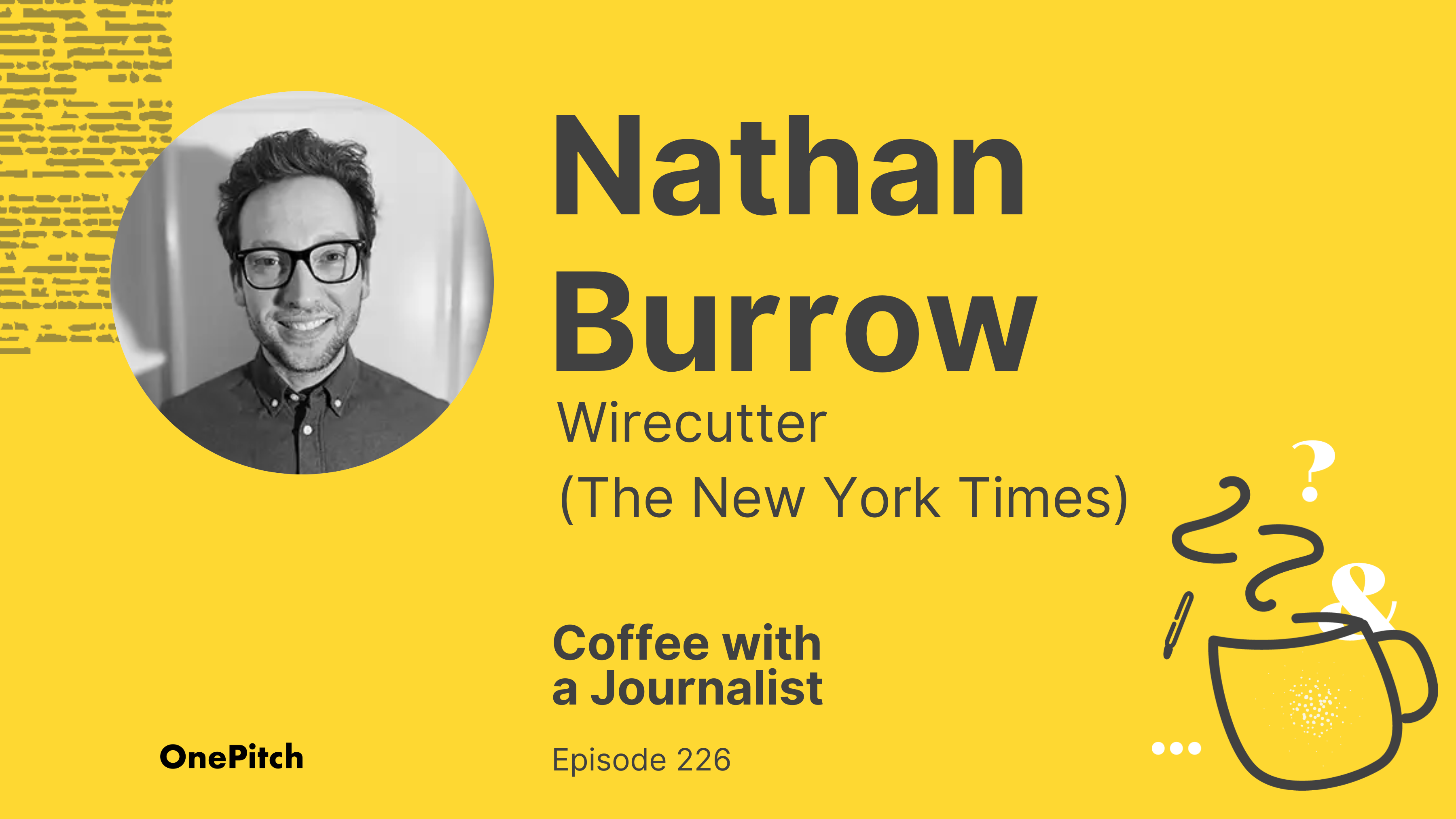 Coffee with a Journalist: Nathan Burrow, Wirecutter